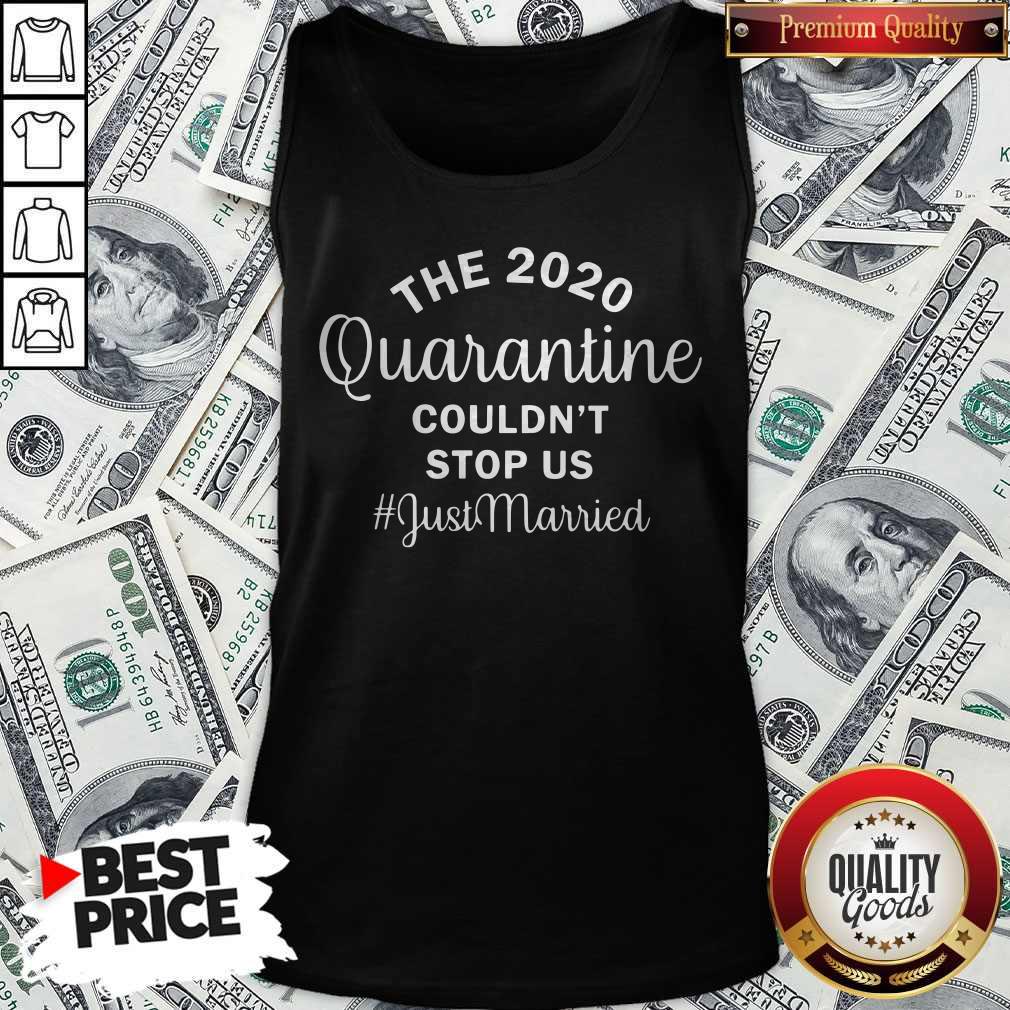 The 2020 Quarantine Couldn'T Stop Us Just Married Shirt - Image 4
