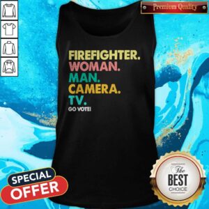 Alternative view of Funny Firefighter Woman Man Camera Tv Go Vote Shirt