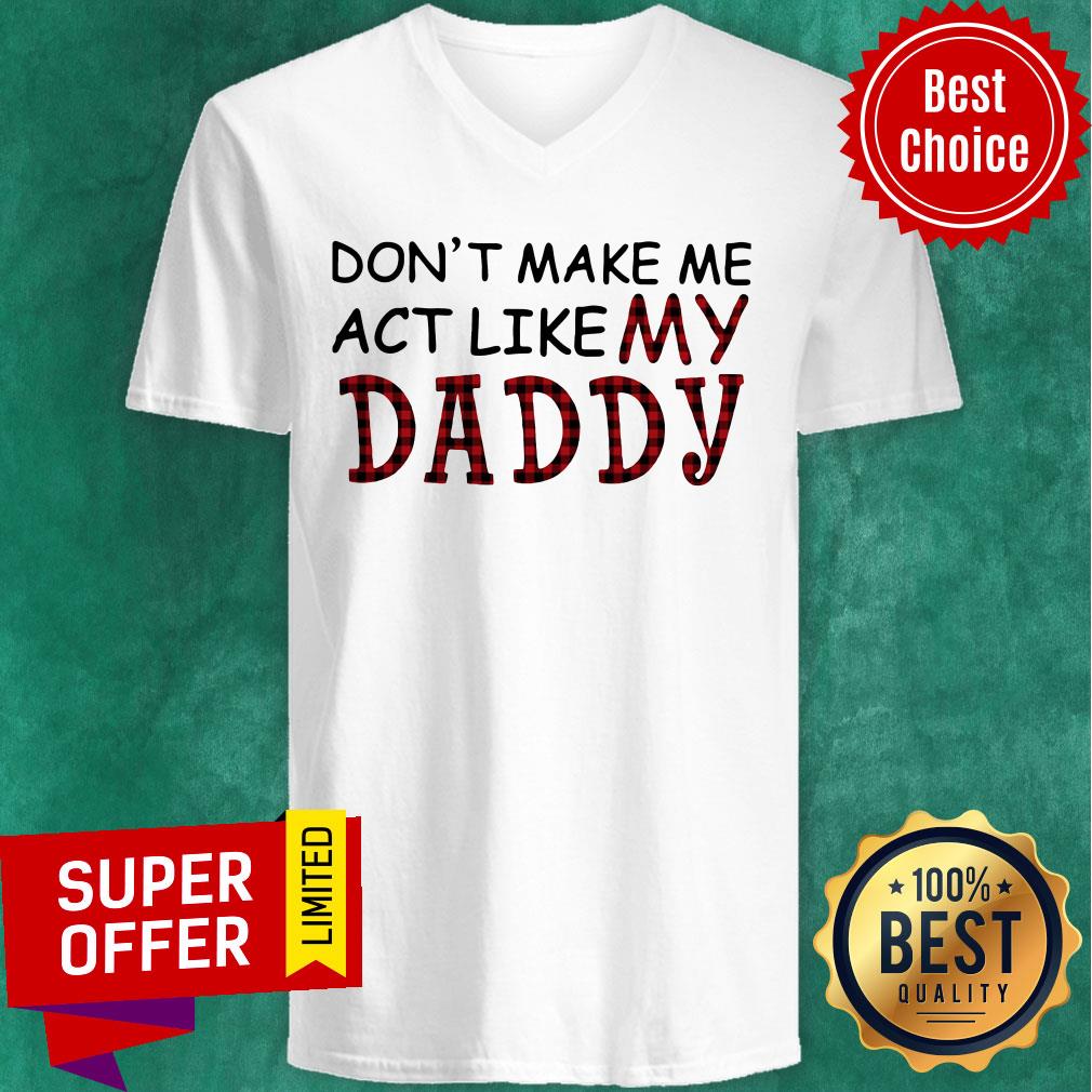 Premium Don’t Make Me Act Like My Daddy Shirt - Image 3