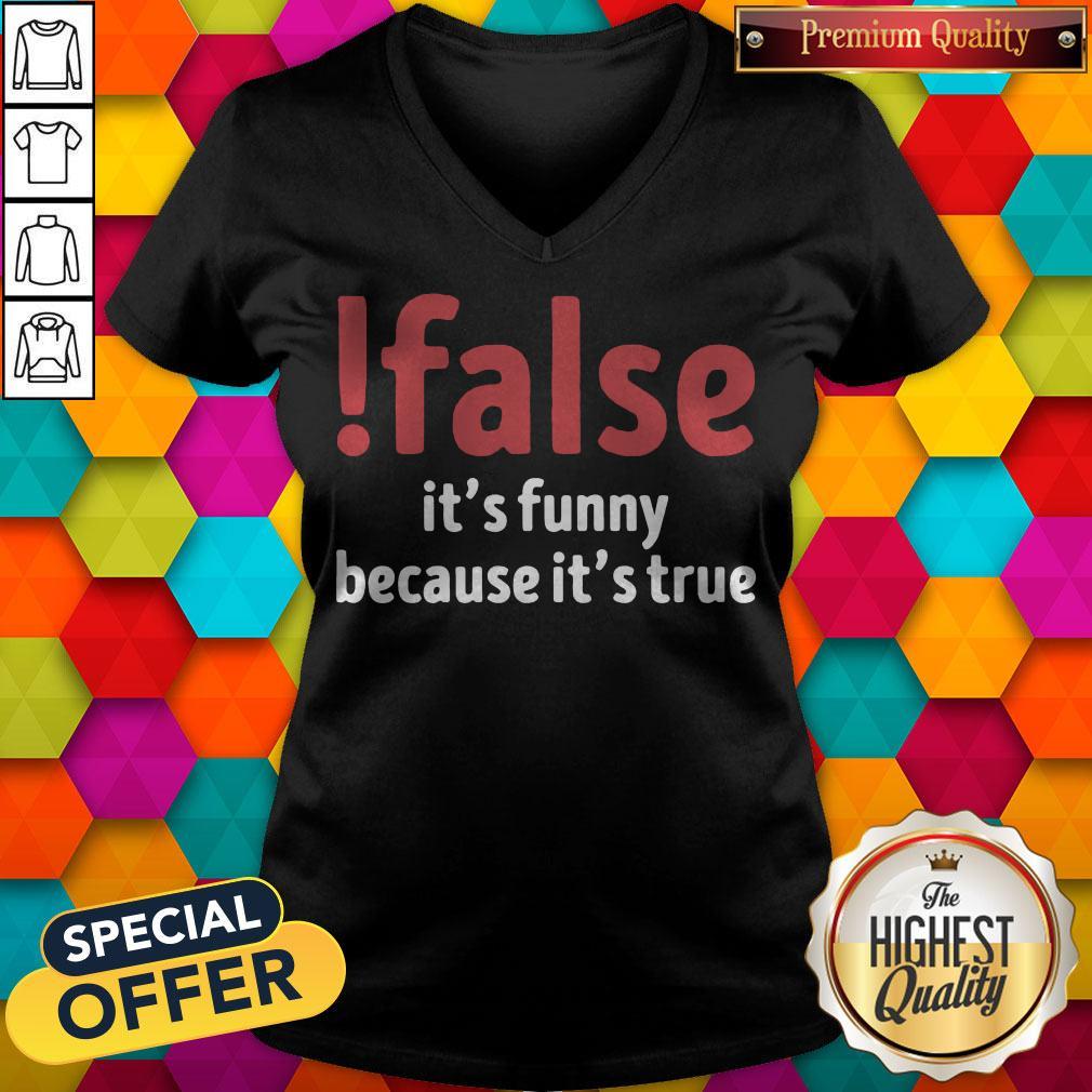 Official False It’s Funny Because It’s True Shirt - Image 3