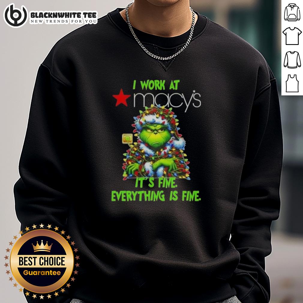 Top Grinch Christmas Tree X Macy's I Work At It's Fine Everything Is Fine T-Shirt - Image 4