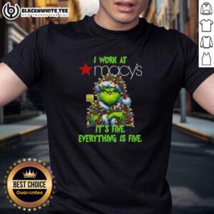 Top Grinch Christmas Tree X Macy's I Work At It's Fine Everything Is Fine T-Shirt