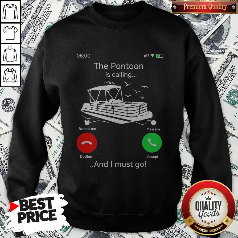 The Pontoon Is Calling And I Must Go Shirt - Image 4