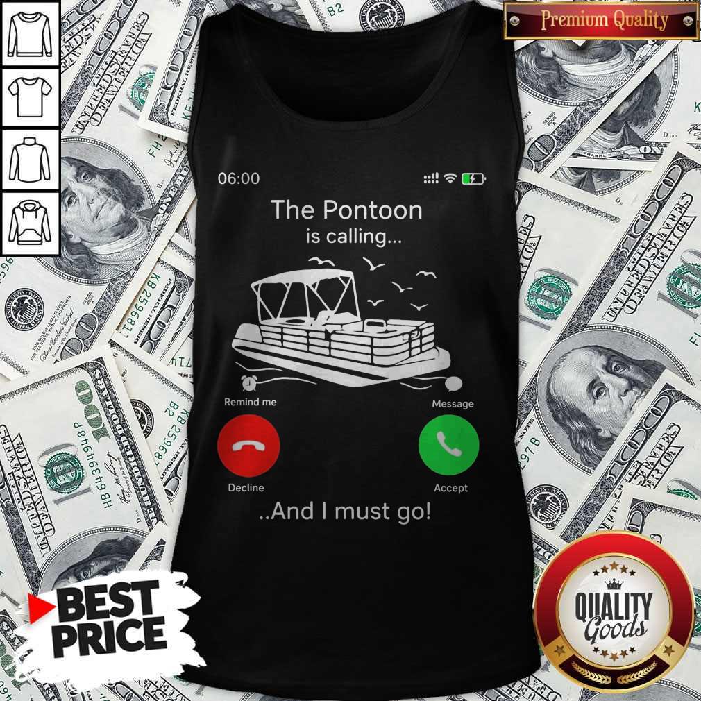 The Pontoon Is Calling And I Must Go Shirt - Image 3