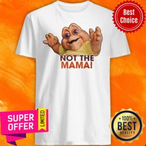 Top Not The Mama Shirt