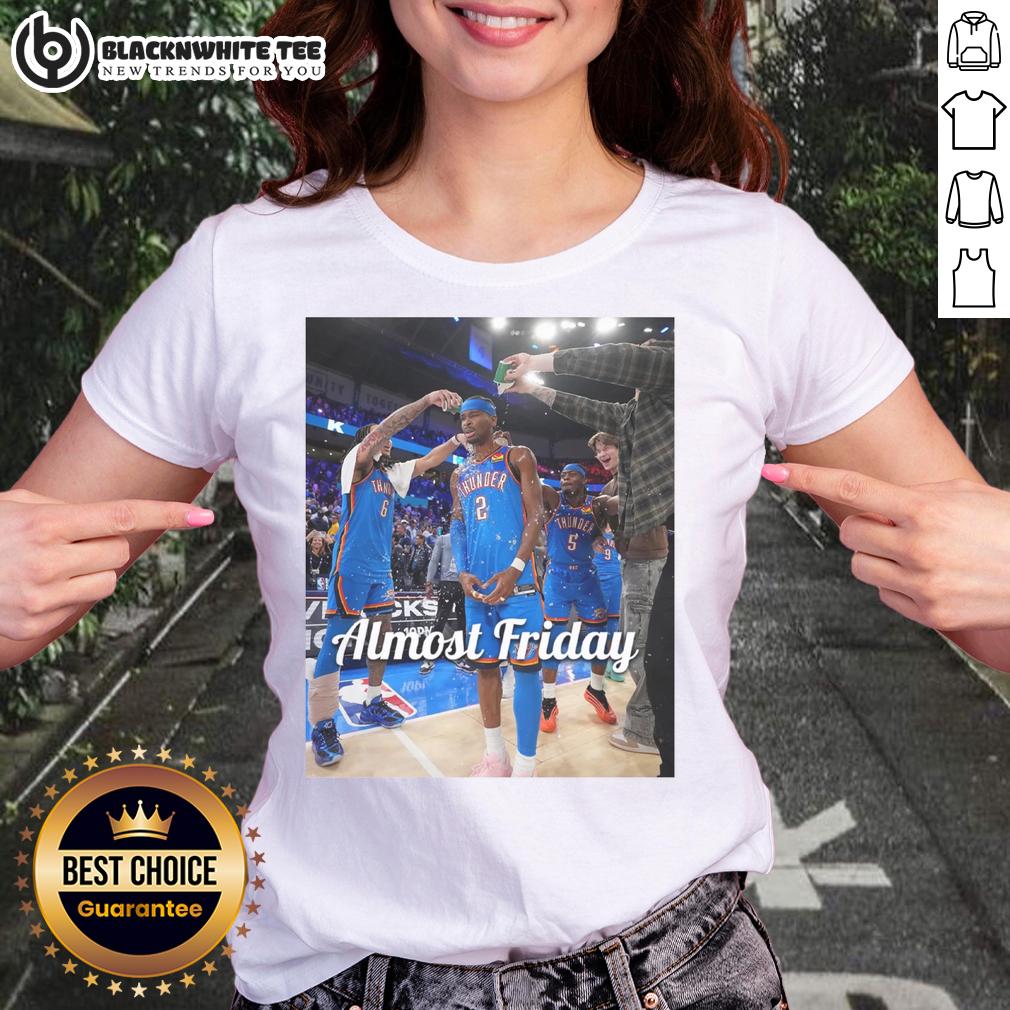 Good Shai Gilgeous-Alexander Oklahoma City Thunder Almost Friday Postgame T-Shirt - Image 3