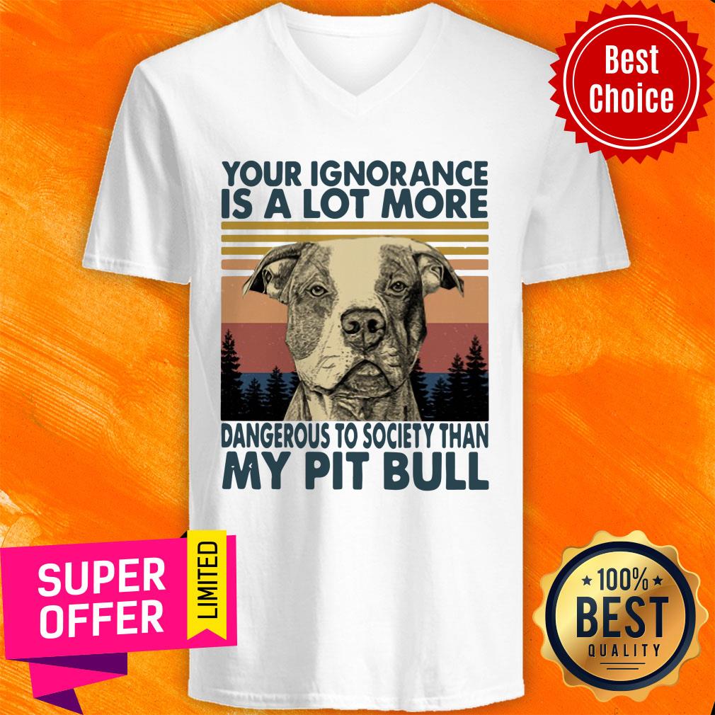 Your Ignorannce Is A Lot More Dangerous My Pitbull Shirt - Image 2