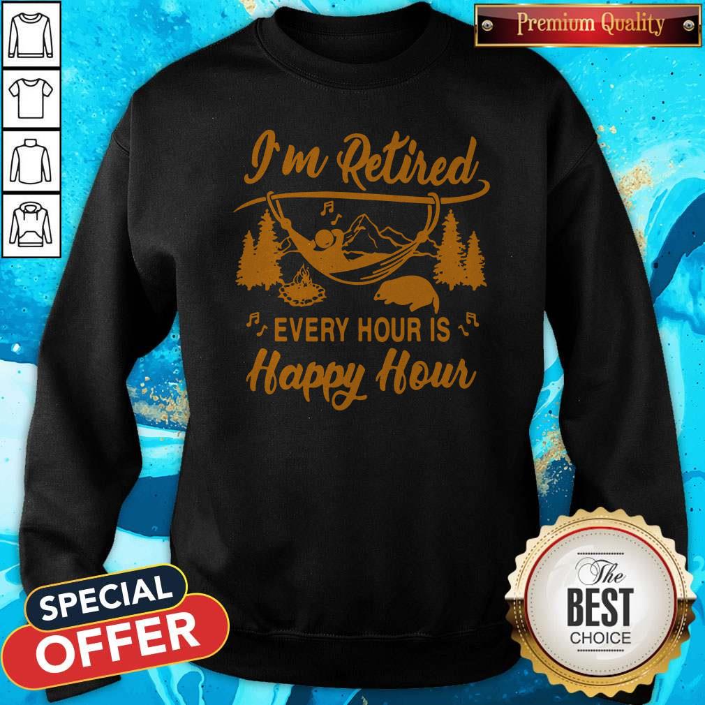 Cute I'm Retired Every Hour Is Happy Hour Shirt - Image 4