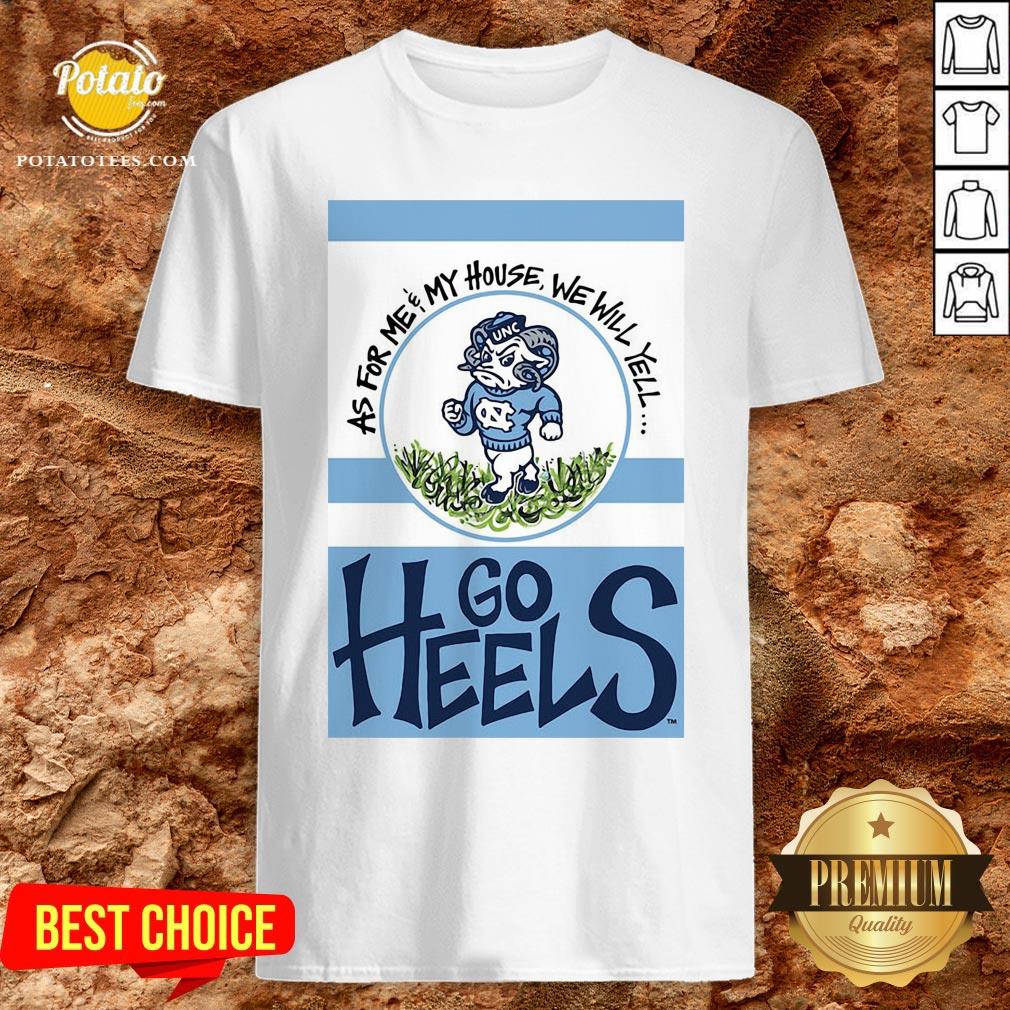 Hot North Carolina Tar Heels As For Me And My House Garden Flag Go Heels Shirt
