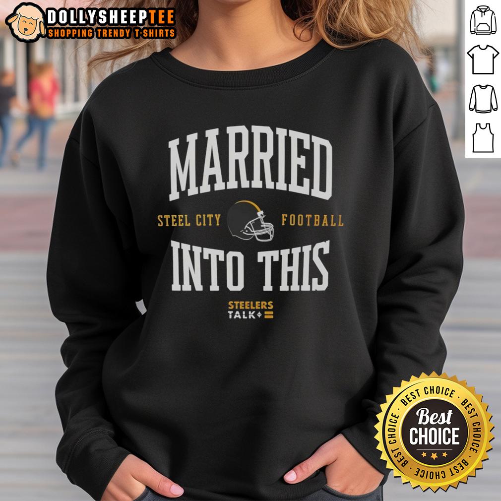 Hot Married Into This Steel City Football T-Shirt - Image 5