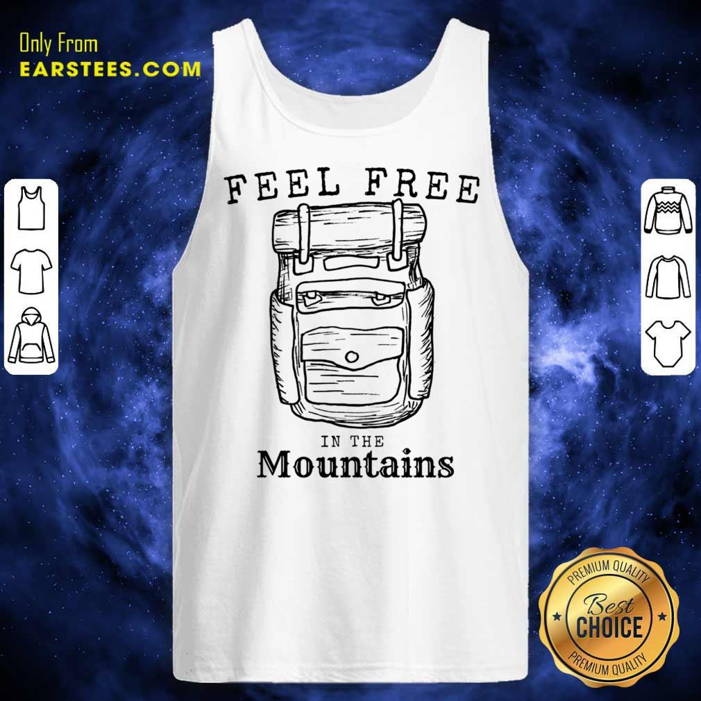 Feel Free In The Mountains Shirt - Image 3