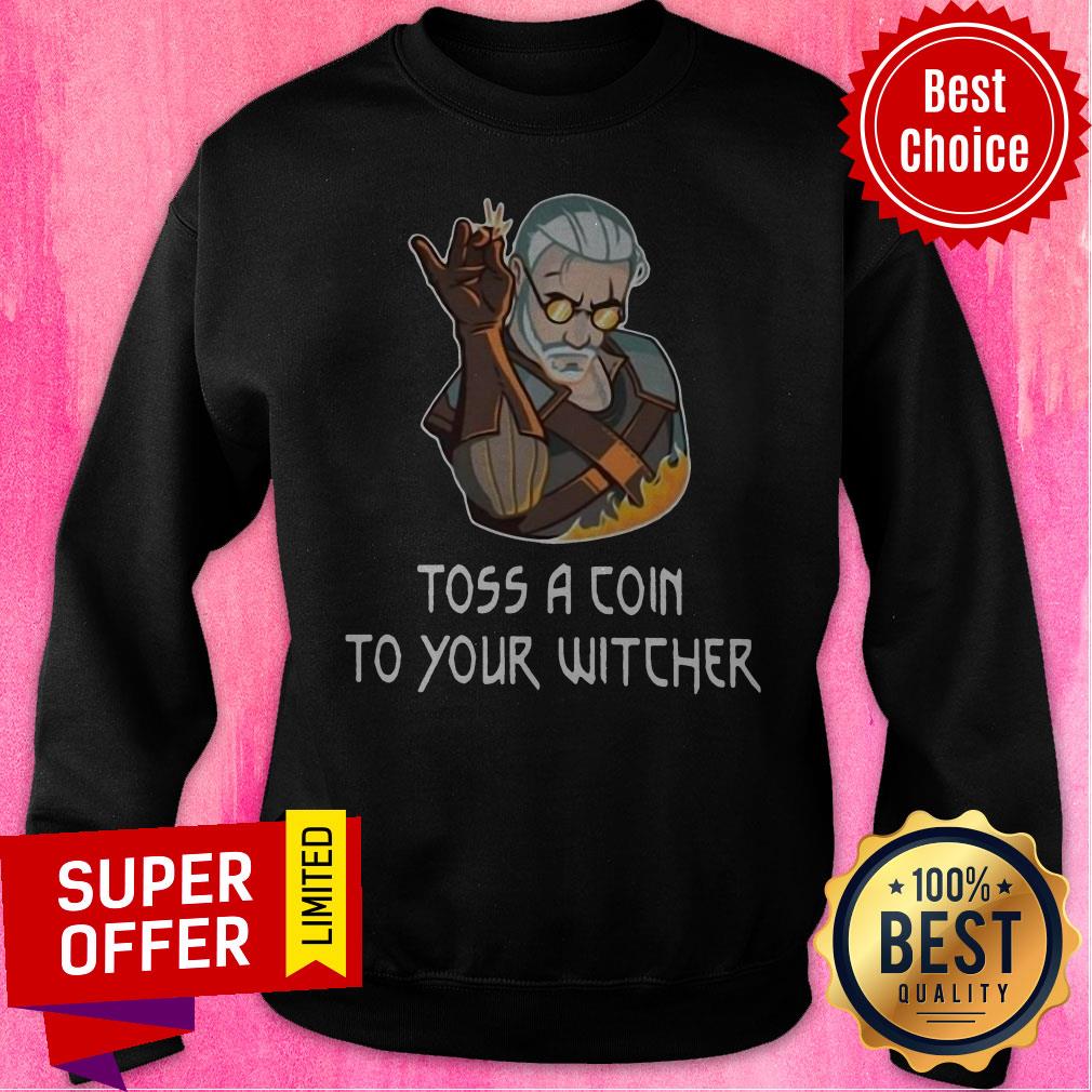 Nice Toss A Coin To Your Witcher Salt Bae Geralt Shirt - Image 2