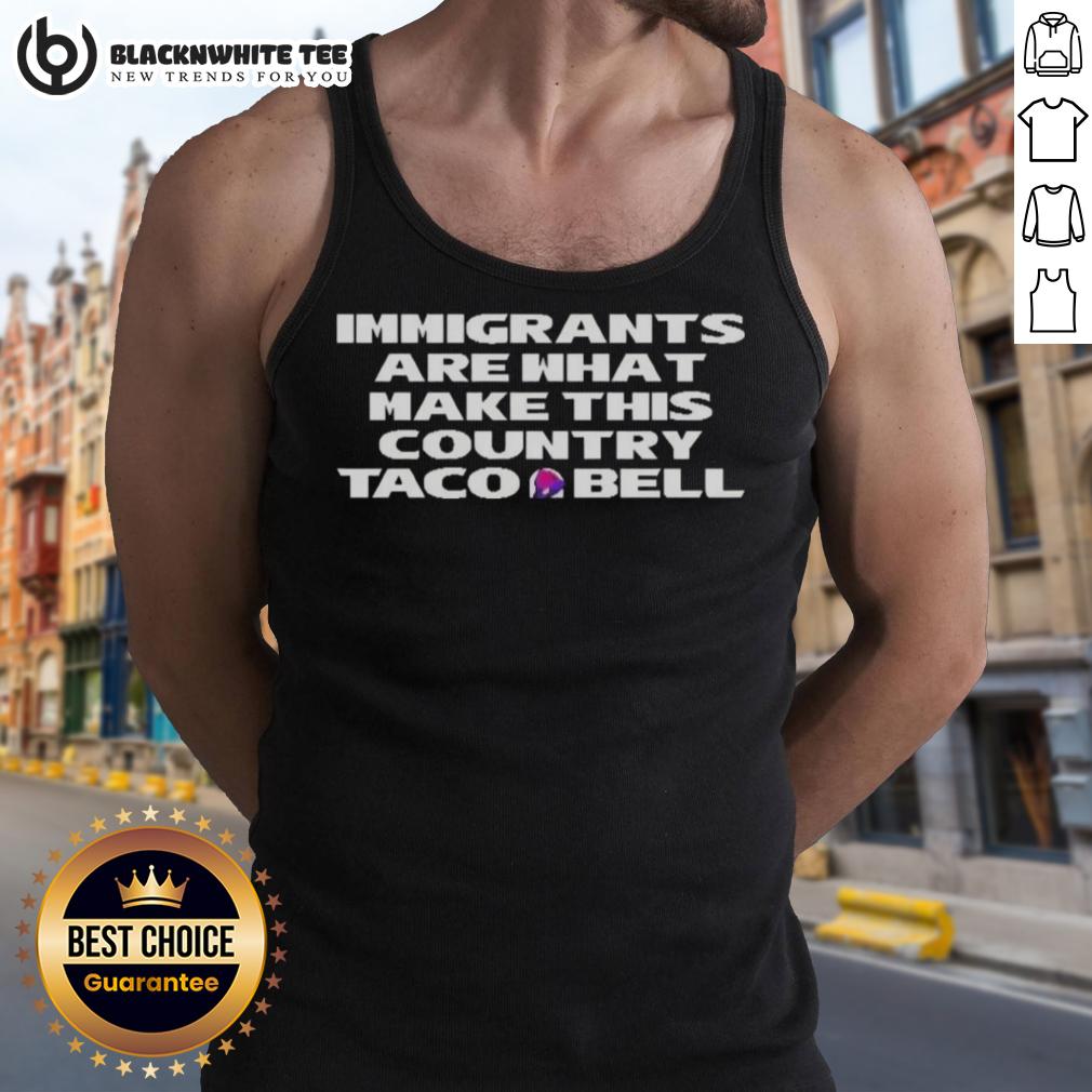Premium Immigrants Are What Make This Country Taco Bell T-Shirt - Image 4