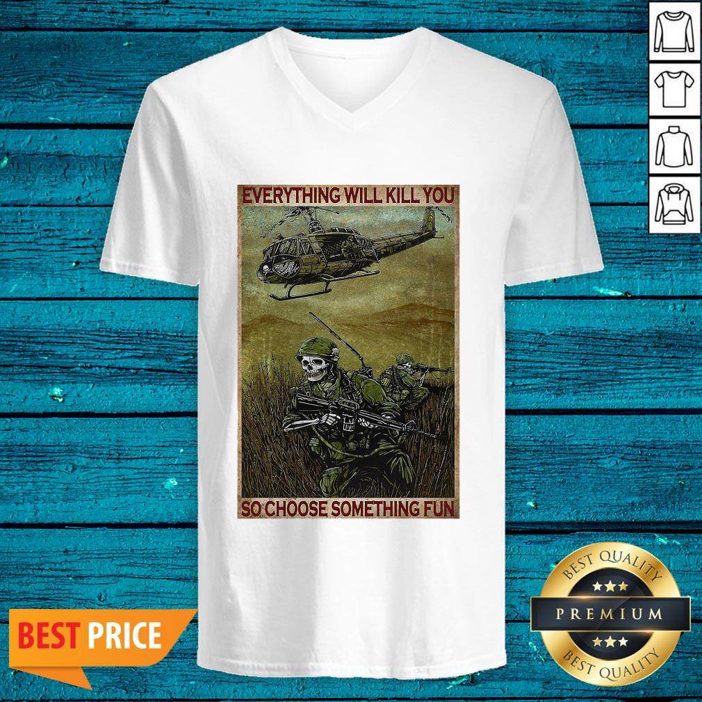 Everything Will Kill You So Choose Something Fun Vertical Poster Shirt - Image 4