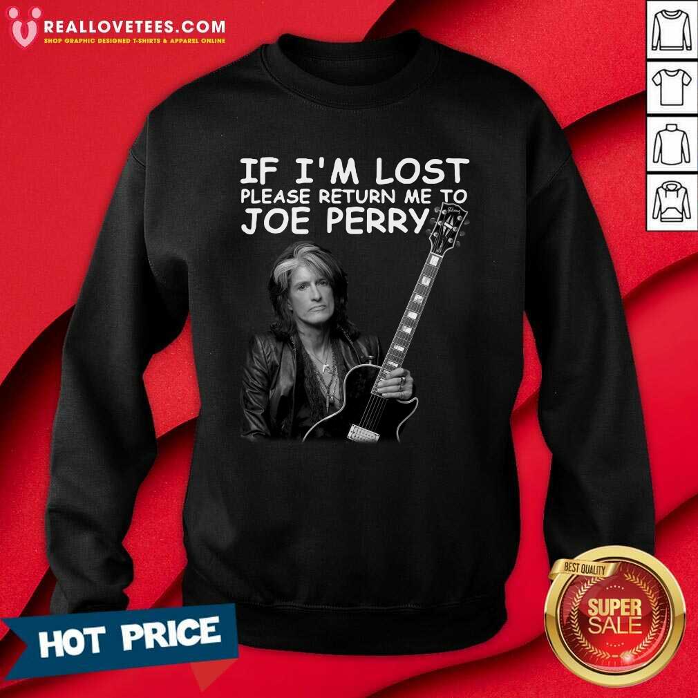 Love If I’m Lost Please Return Me To Joe Perry Shirt - Image 3