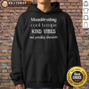 Alternative view of Cute Manifesting Cool Temps Kind Vibes And Possibly Chocolate T-Shirt