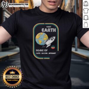 Good Visit Earth Home Of Cats Bacon Internet Retro Space T-Shirt