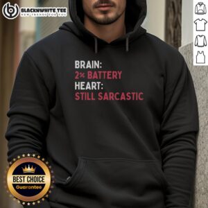 Alternative view of Nice Brain 2% Battery Heart Still Sarcastic T-Shirt