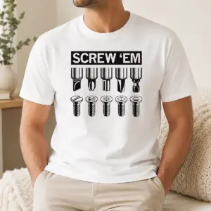 Good Original Screw 'Em Shirt