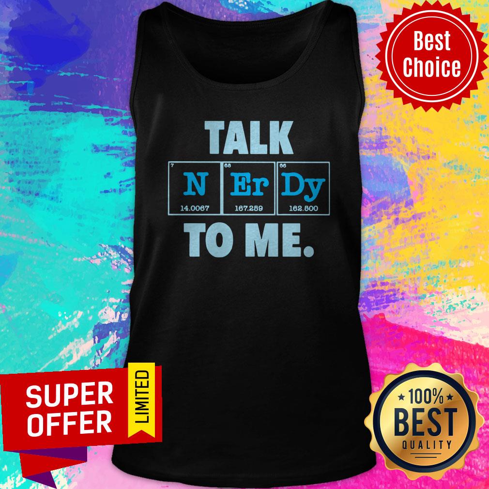 Nice Talk N Er Dy To Me Shirt - Image 5