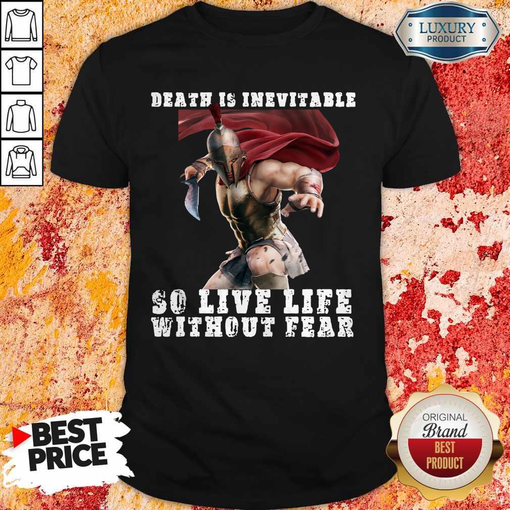 Premium Sparta Death Is Inevitable So Live Life Without Fear Shirt