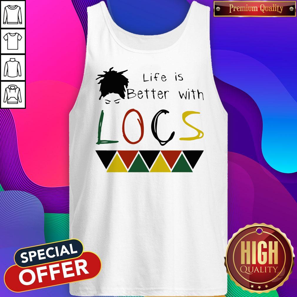 Life Is Better With Locs Black Lives Matter Shirt - Image 4