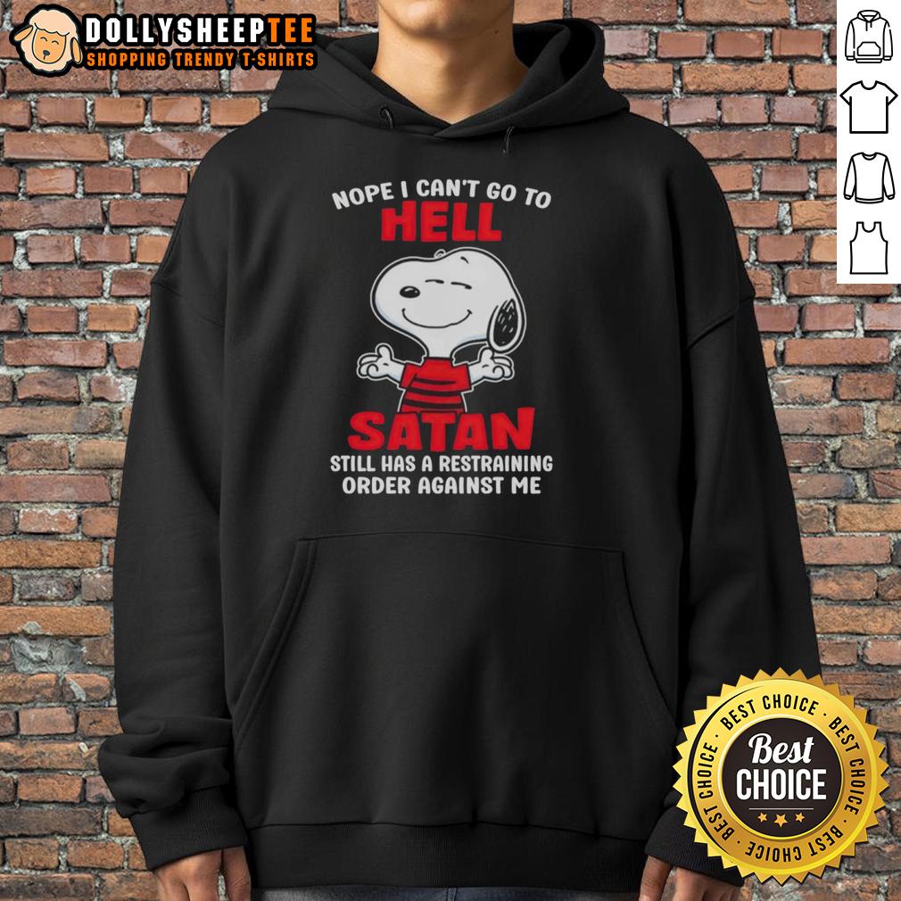 Official Snoopy Nope I Can't Go To Hell Satan Still Has A Restraining Order Against Me T-Shirt - Image 2