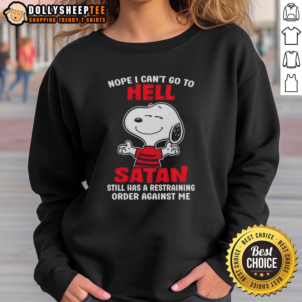 Official Snoopy Nope I Can't Go To Hell Satan Still Has A Restraining Order Against Me T-Shirt - Image 5