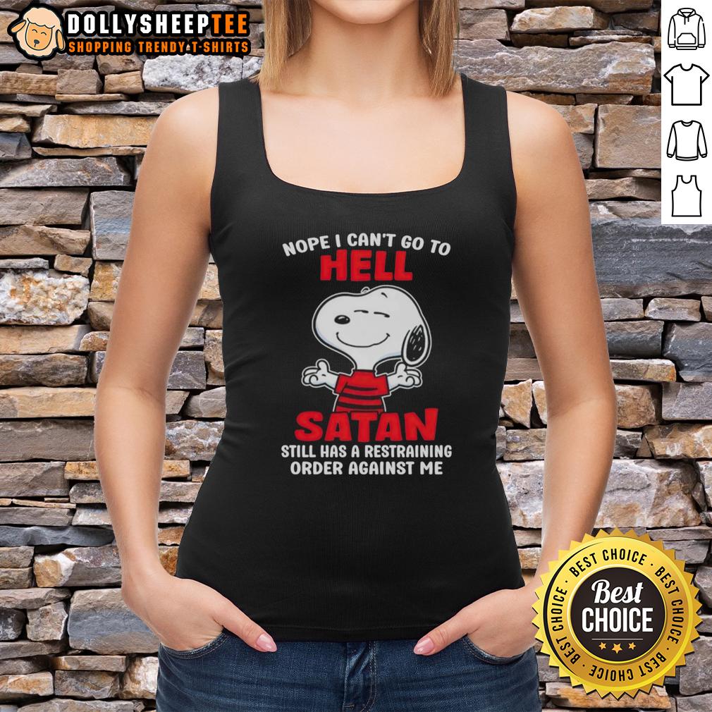 Official Snoopy Nope I Can't Go To Hell Satan Still Has A Restraining Order Against Me T-Shirt - Image 4