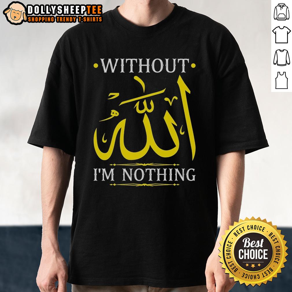 Official Without Allah I'm Nothing Islamic Muslima Ramadan T-Shirt