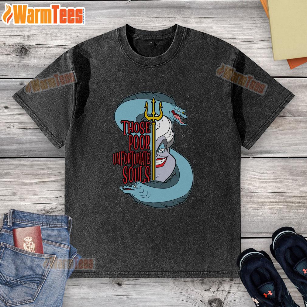 Original The Sea Witch Those Poor Unfortunate Souls T-Shirt - Image 6