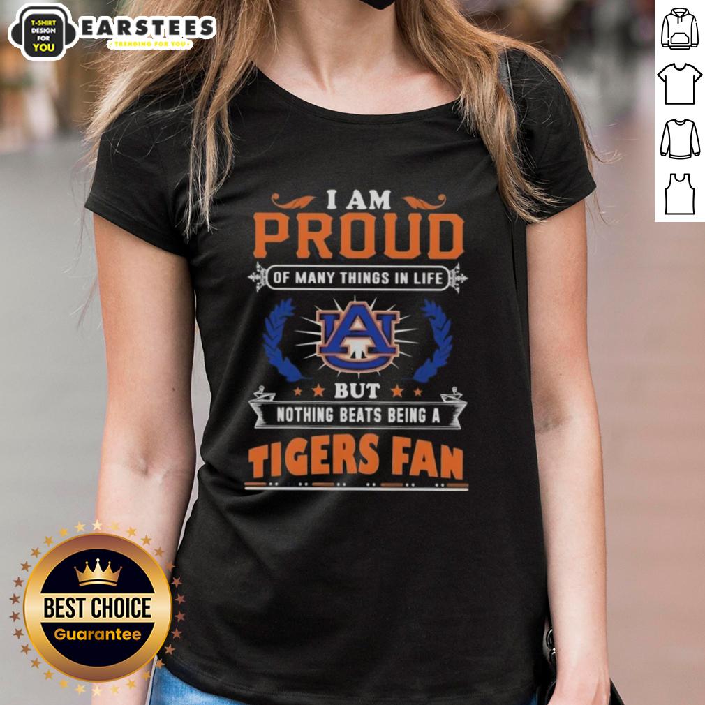 Awesome I Am Proud Of Many Things In Life But Nothing Beats Being A Auburn Tigers Fan T-Shirt - Image 3