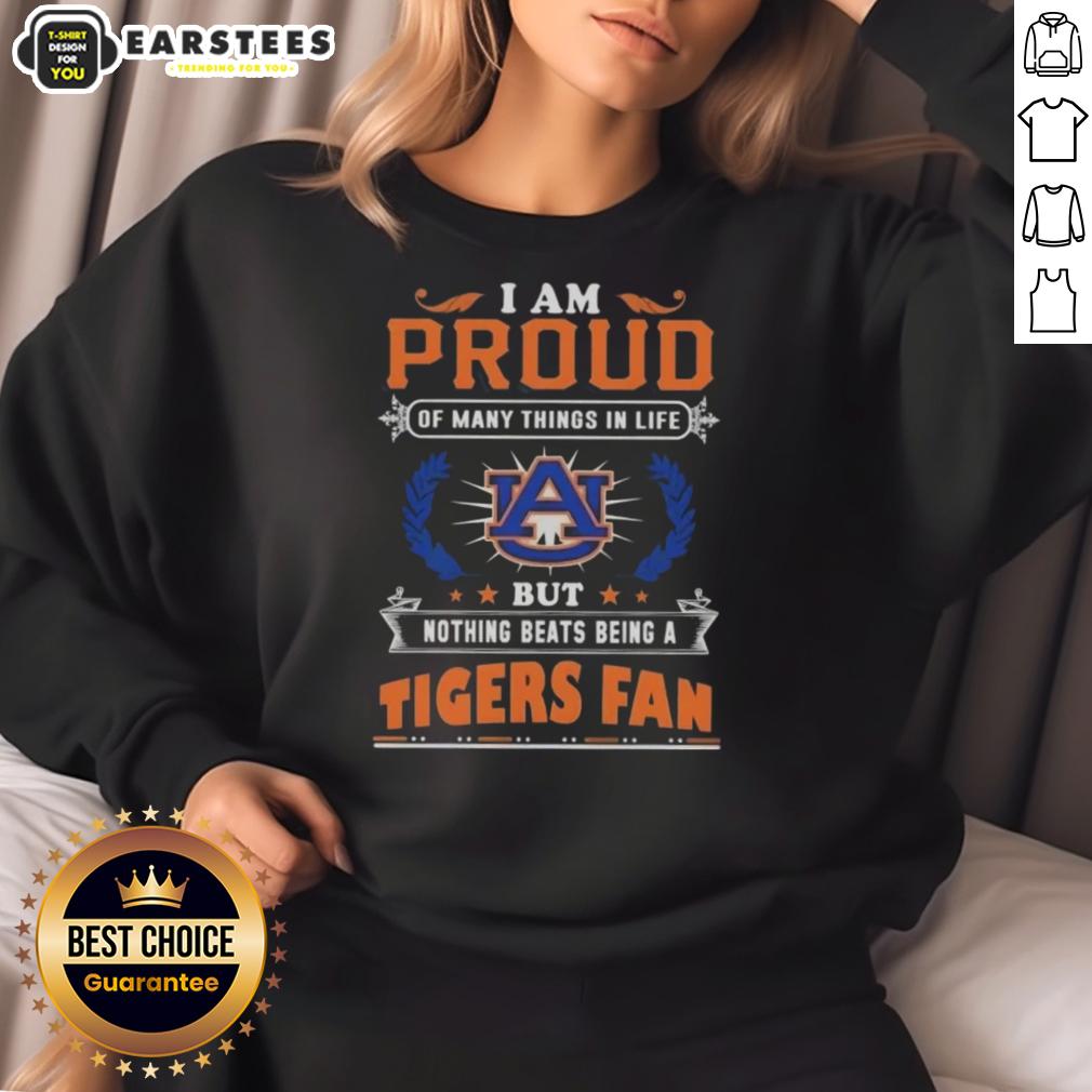 Awesome I Am Proud Of Many Things In Life But Nothing Beats Being A Auburn Tigers Fan T-Shirt - Image 5