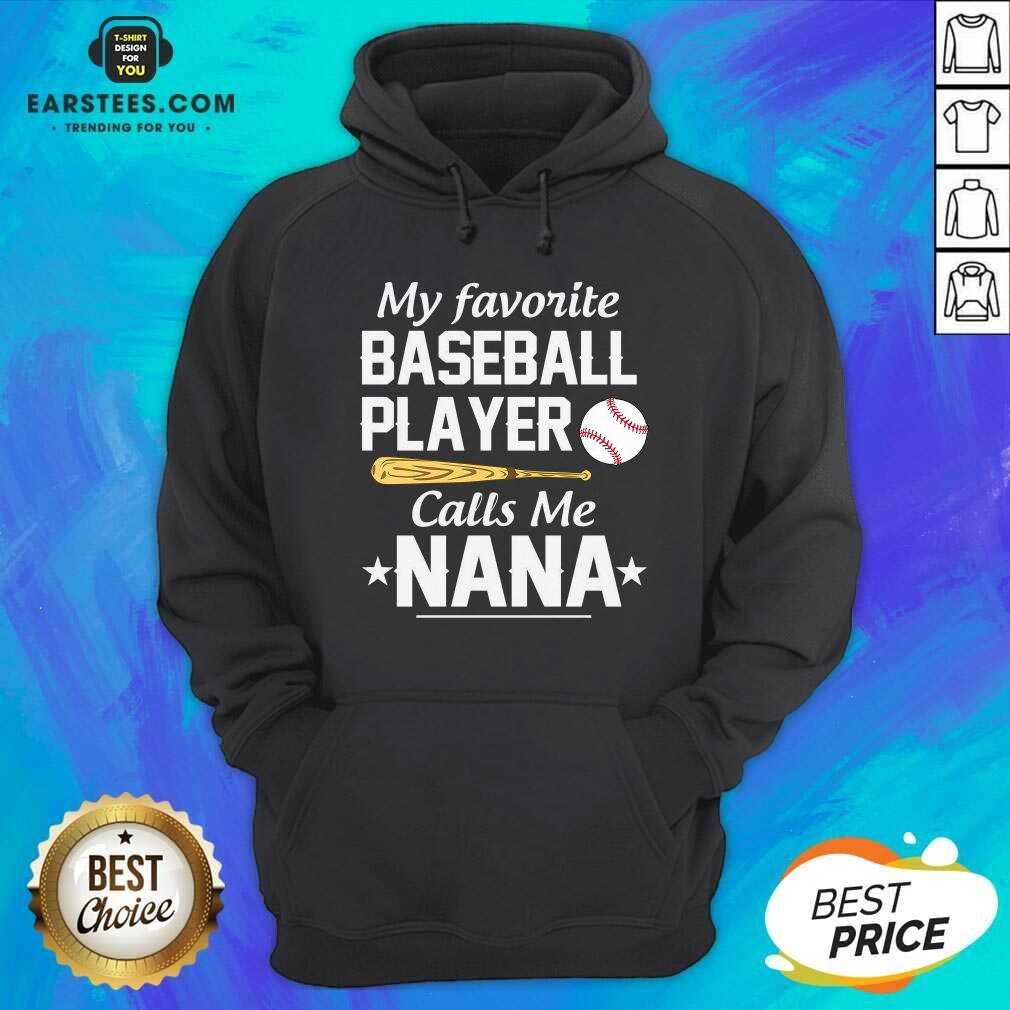 Awesome My Favorite Baseball Player Calls Me Nana T-Shirt - Image 2