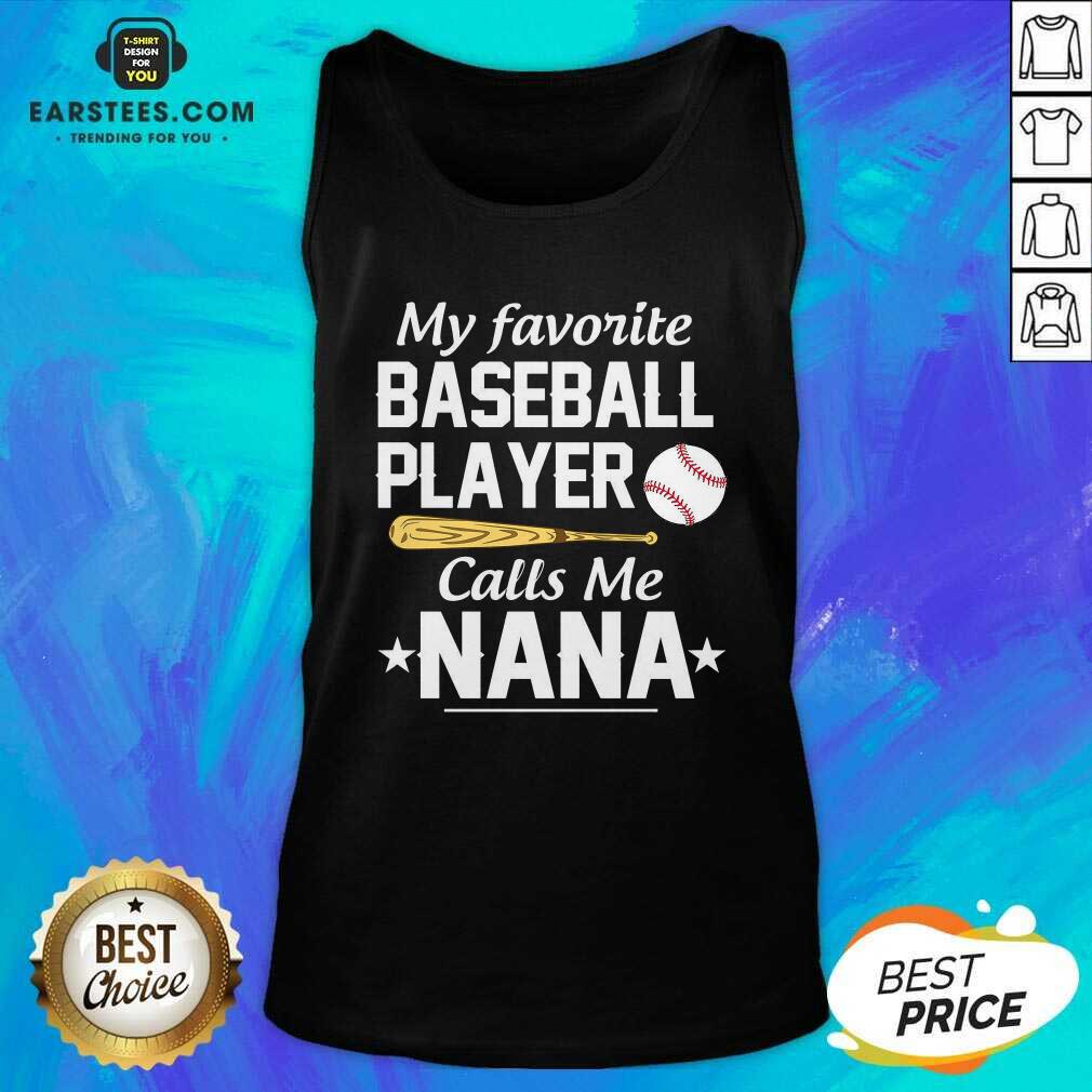 Awesome My Favorite Baseball Player Calls Me Nana T-Shirt - Image 4