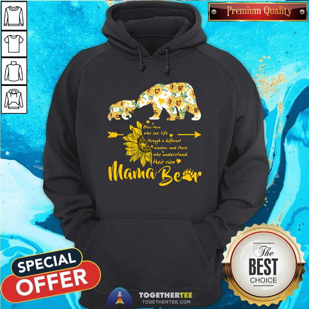 Bless Those Who See Life Mama Bear Sunflower Shirt - Image 5