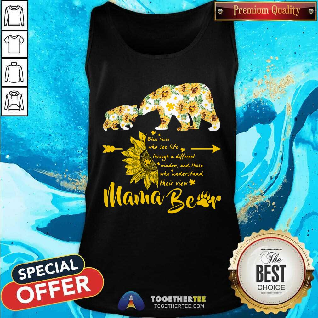 Bless Those Who See Life Mama Bear Sunflower Shirt - Image 4