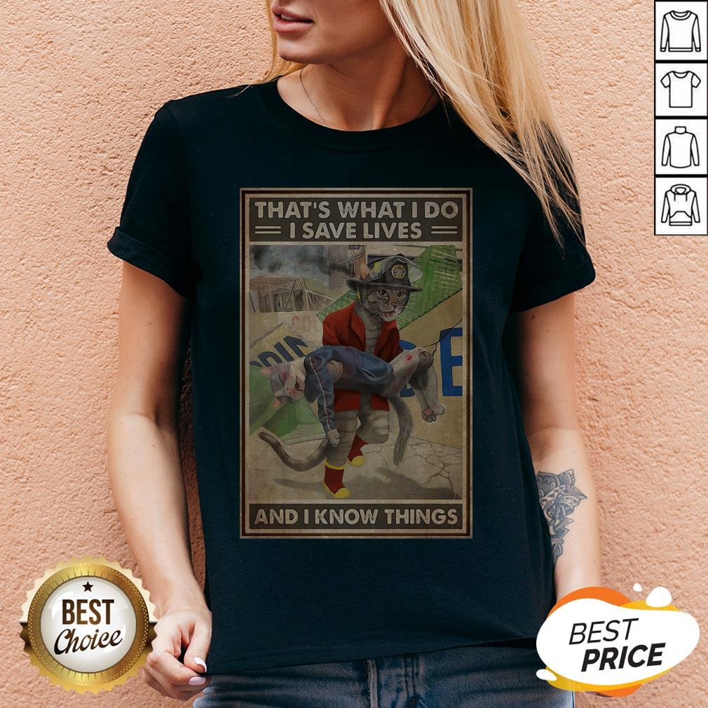 That’s What I Do I Save Lives And I Know Things Cat Firefighter Shirt - Image 4