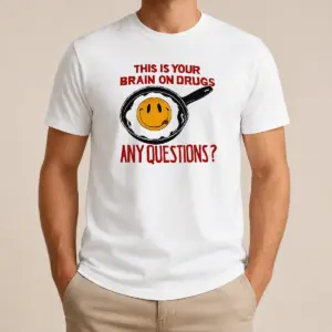 Awesome This Is Your Brain On Drugs Any Questions Fried Egg Smiley Face Shirt