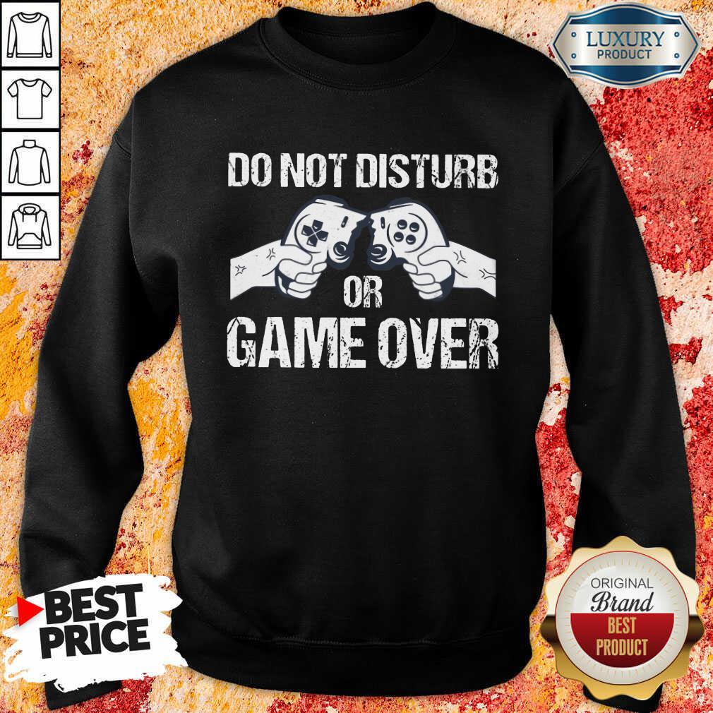 Do Not Disturb Or Game Over Shirt - Image 4