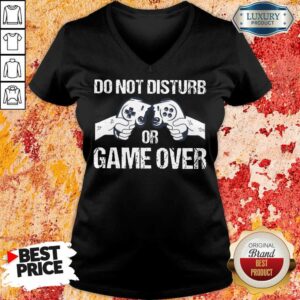 Alternative view of Do Not Disturb Or Game Over Shirt