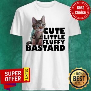 Funny Cat Cute Little Fluffy Bastard Shirt