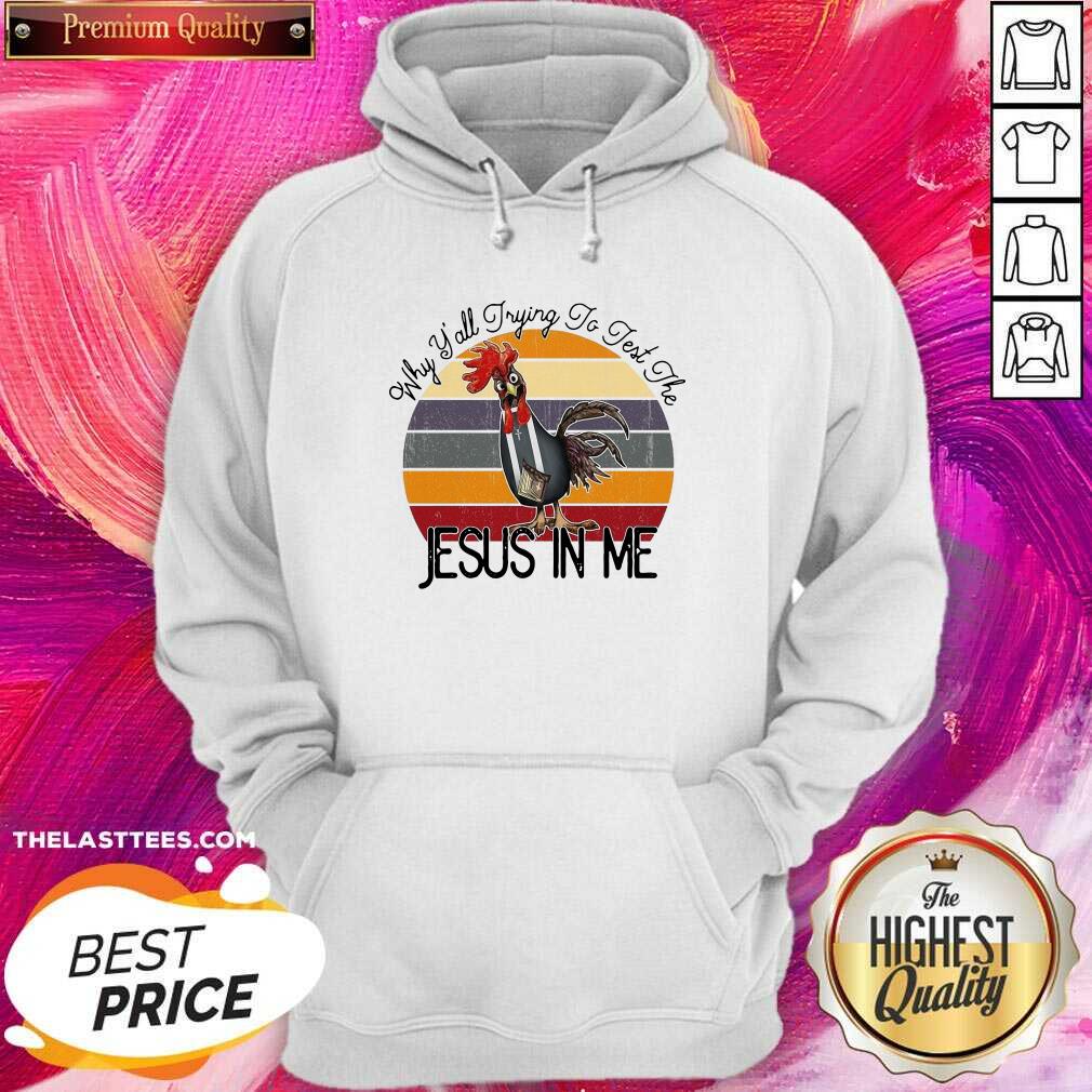 Hot Chicken Why Yall Trying To Test The Jesus In Me Vintage Shirt - Image 5