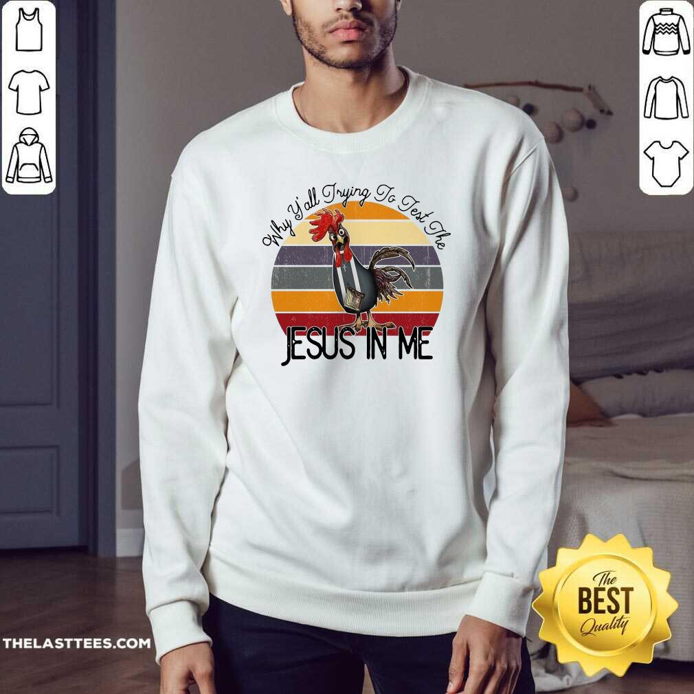 Hot Chicken Why Yall Trying To Test The Jesus In Me Vintage Shirt - Image 4