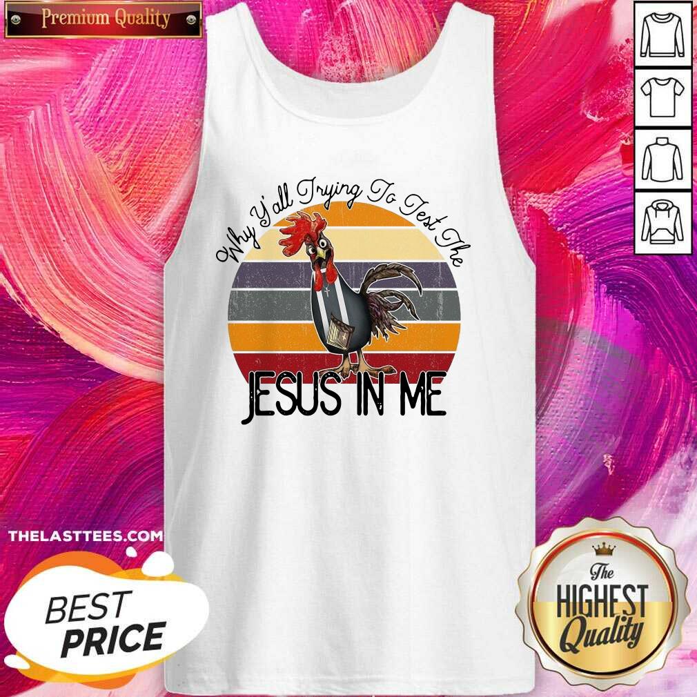 Hot Chicken Why Yall Trying To Test The Jesus In Me Vintage Shirt - Image 3