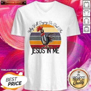 Alternative view of Hot Chicken Why Yall Trying To Test The Jesus In Me Vintage Shirt