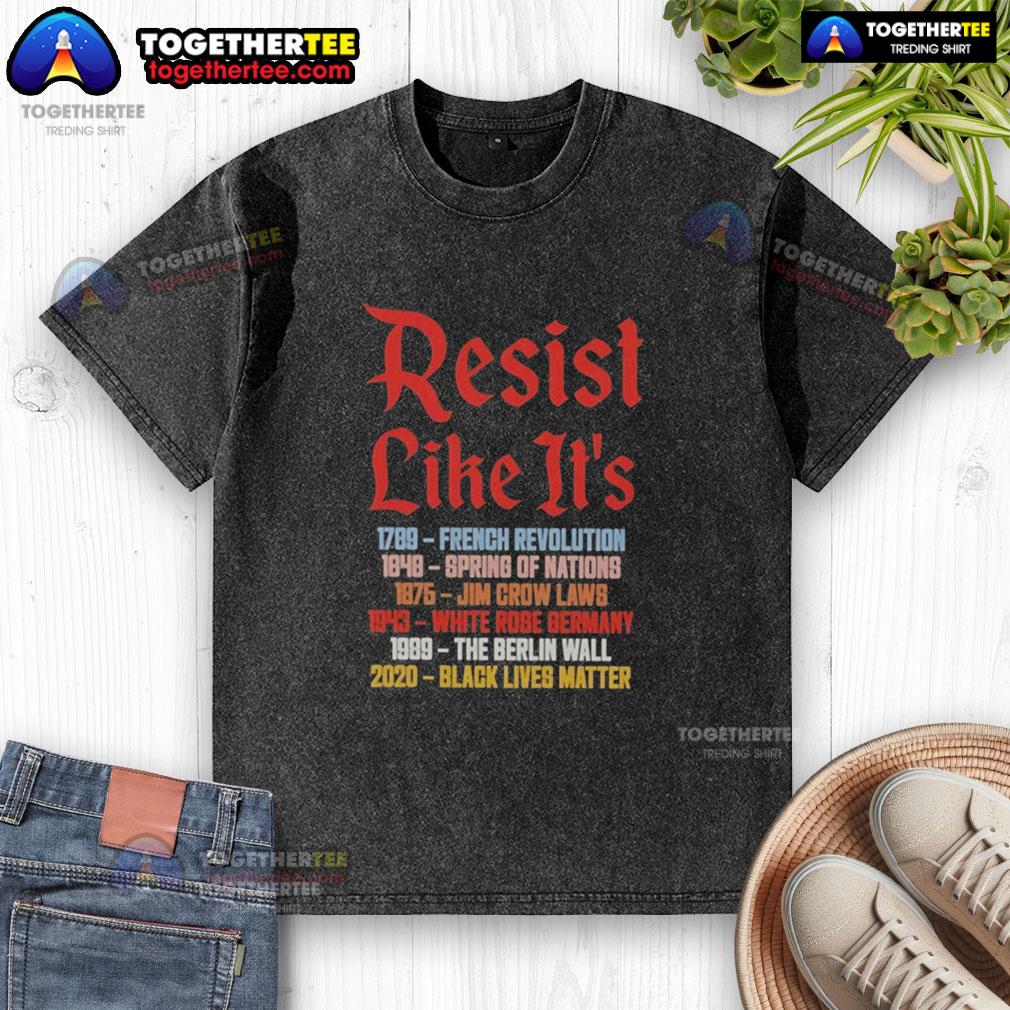 Hot Resist Like It's 2789 1848 1875 1943 1989 2020 T-Shirt - Image 6