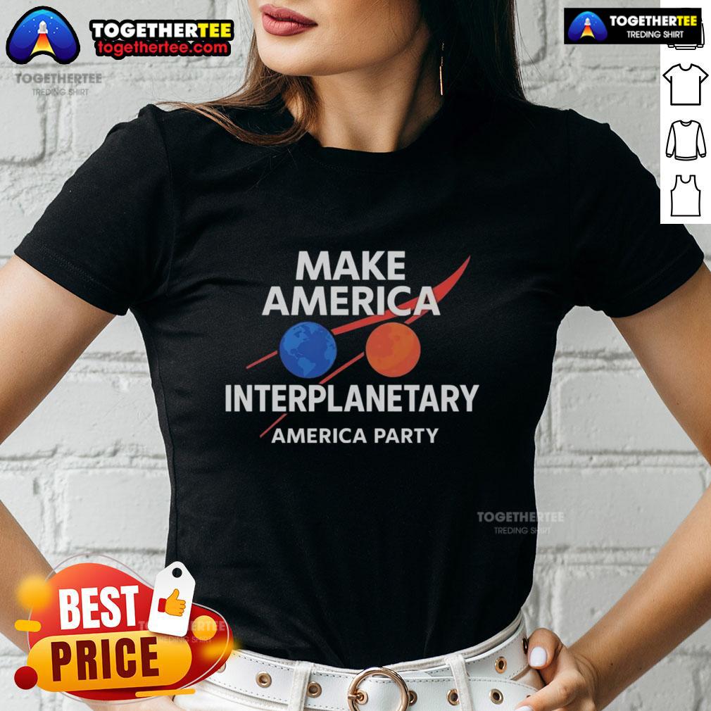 Official Make America Interplanetary Elon Musk America Party T-Shirt - Image 3
