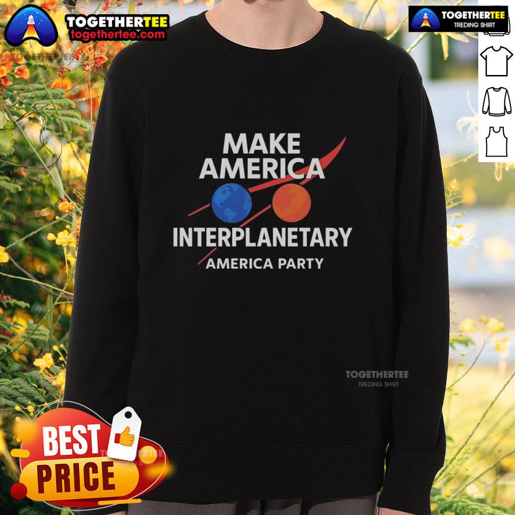 Official Make America Interplanetary Elon Musk America Party T-Shirt - Image 5