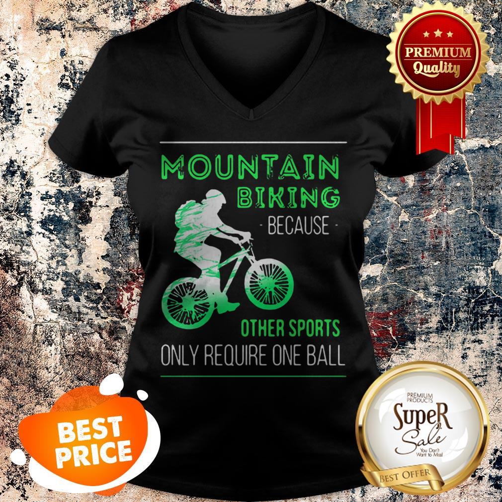 Nice Mountain Biking Because Other Sports Only Require One Ball Shirt - Image 2